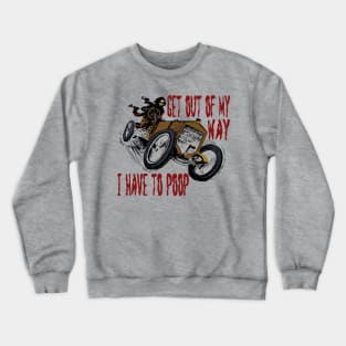 Get Out Of My Way, I Have To Poop - Skeleton Meme, Badass, Ironic Meme, Oddly Specific Crewneck Sweatshirt